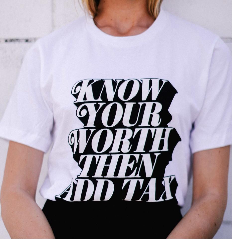 Your Worth It + Tax Tee